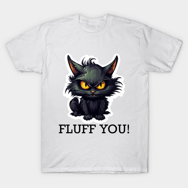 Baby Black Cat - Fluff You (Black Lettering) T-Shirt by VelvetRoom